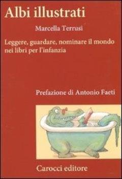 Albi illustrati : leggere, guardare, nominare il mondo nei libri per l'infanzia